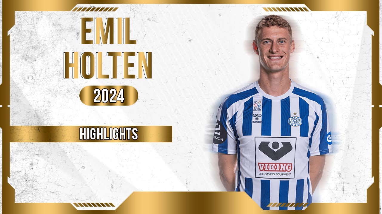 EMIL HOLTEN - STRIKER - ESBJERG FB - DEN - 2024