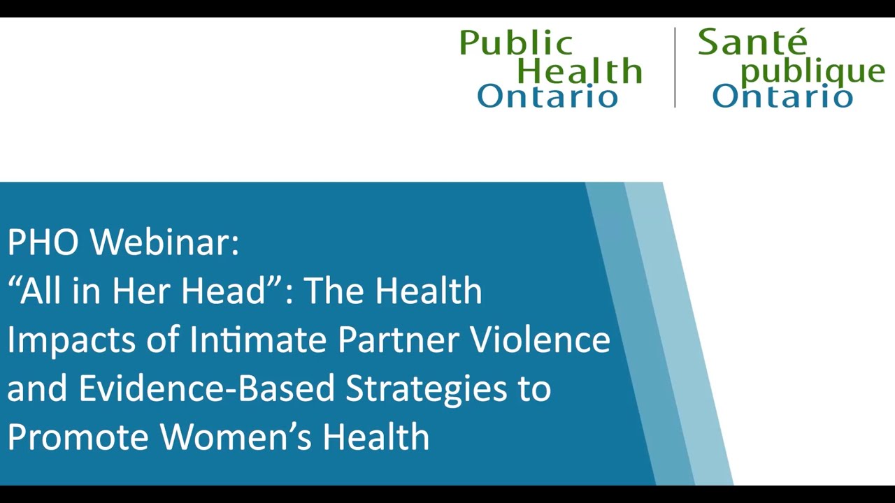 PHO Webinar: Heath Impacts of Partner Violence, and Evidence-Based Strategies for Women’s Health