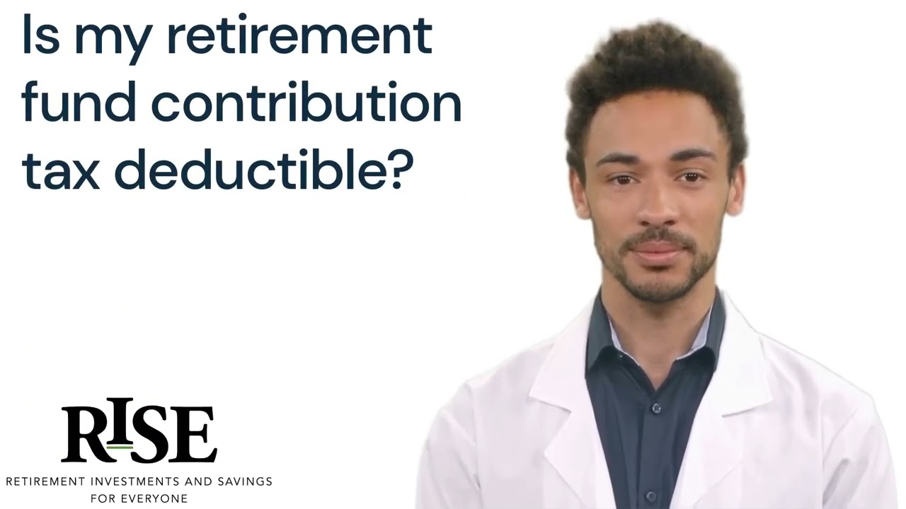 Is my retirement fund contribution tax deductible?