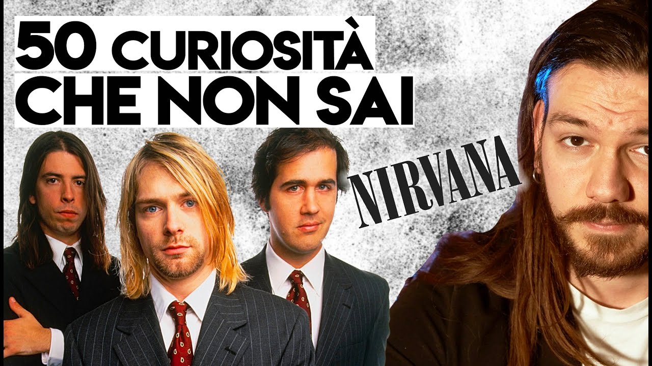 NIRVANA - 50 curiosità CHE NON SAI