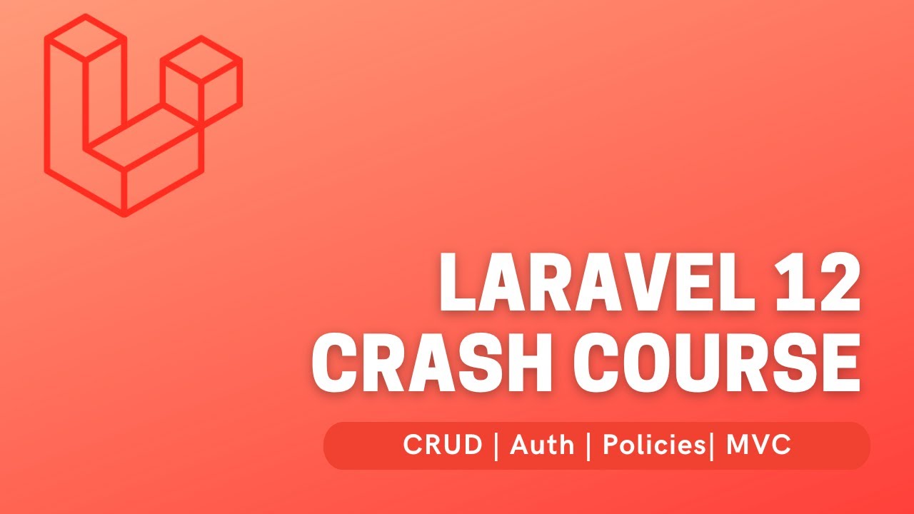 Laravel 12 Crash Course for Beginners 🚀 | Learn CRUD, Auth, Policies, Migrations & More!