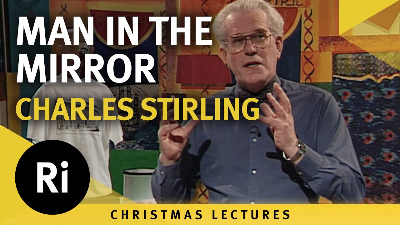 Man in the mirror - Charles Stirling 1992 Christmas Lectures 1/5
