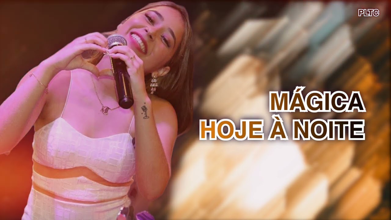Marília Tavares - MÁGICA/HOJE À NOITE (Ao Vivo - Audio LR)