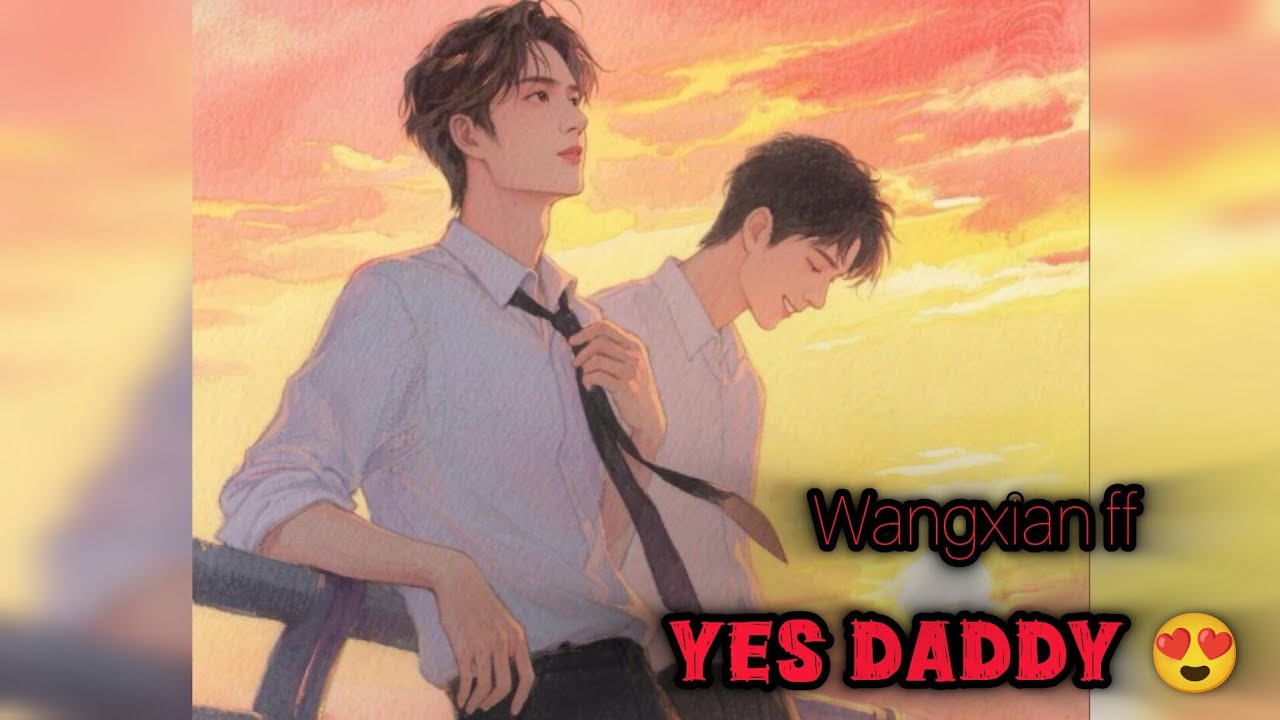 Yes daddy😍 [Wangxian FF][One Shot FF]#wangxianfanfictionhindiexplaind #wangxianff #bl