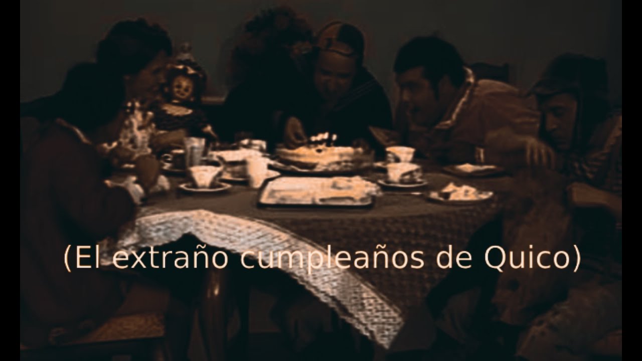 Creepypasta del Chavo del 8 (El extraño cumpleaños de Quico) Episodio 13