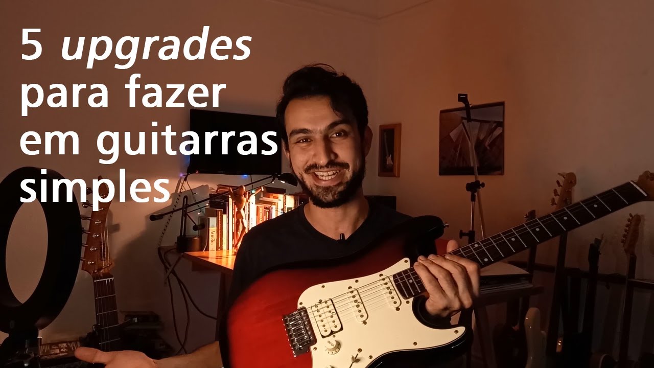 5 upgrades para fazer em guitarras simples!