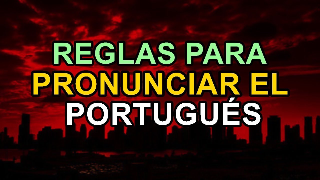 Aprende a Pronunciar el Portugués Brasileño 1