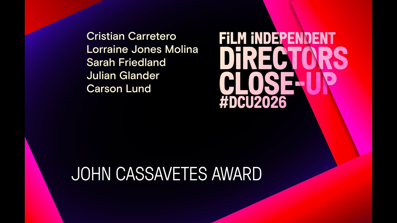 JOHN CASSAVETES AWARD Nominee Roundtable | Directors Closeup 2026