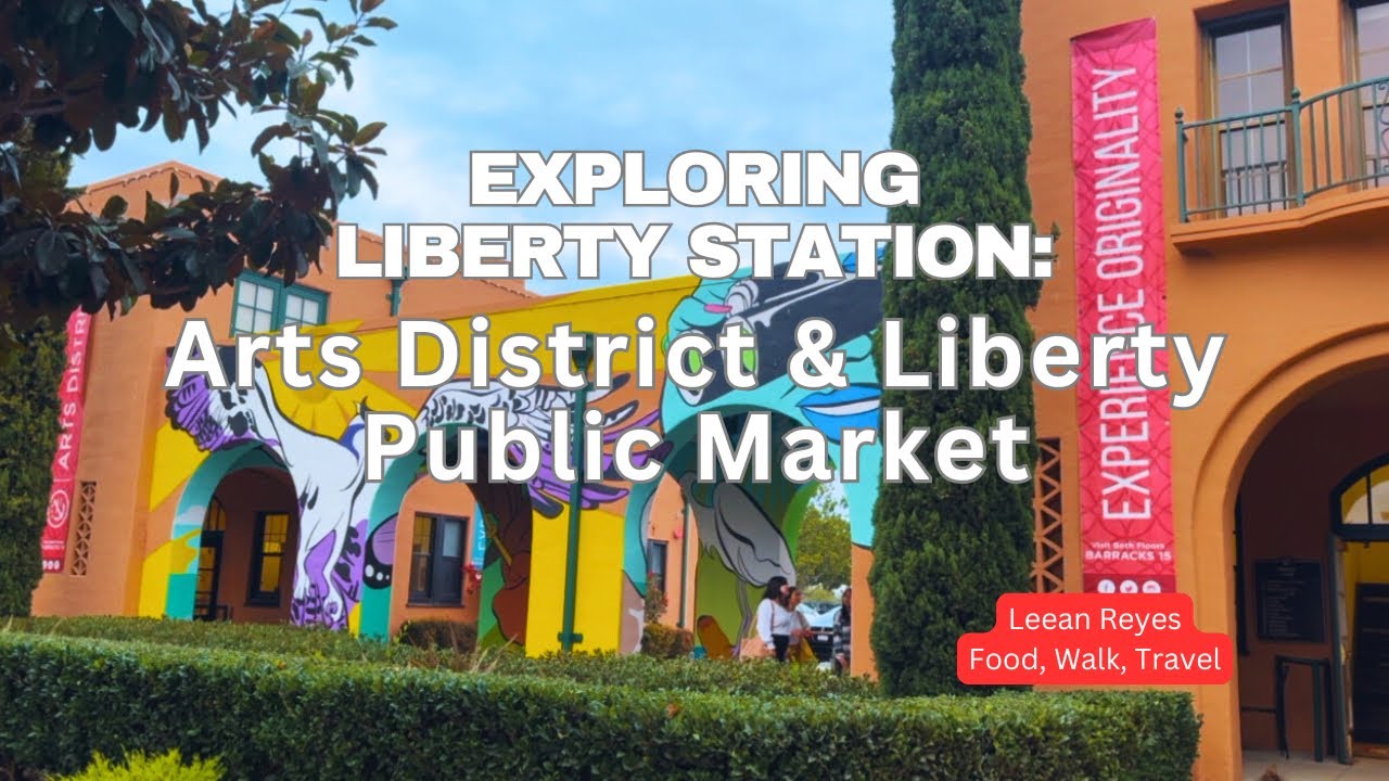 Exploring Liberty Station: Arts District & Liberty Public Market Walk