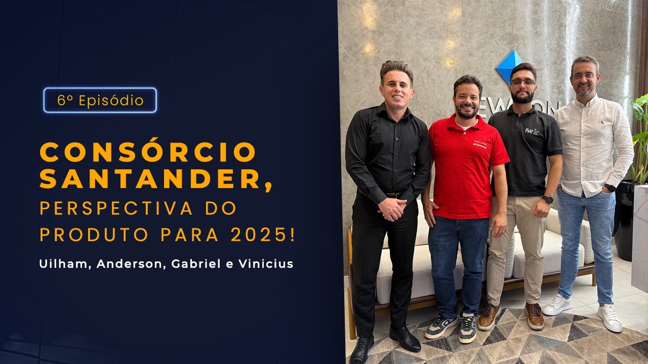 CONS&Oacute;RCIO SANTANDER, PERPECTIVA DO PRODUTO PARA 2025!