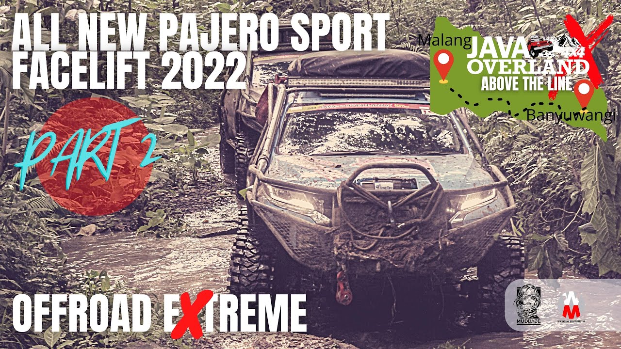 ALL NEW PAJERO SPORT FACELIFT 2022 DI JAVA OVERLAND EXTREME || PART 2