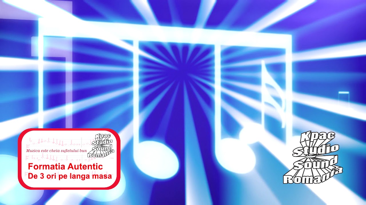 Formatia Autentic - De trei ori pe langa masa