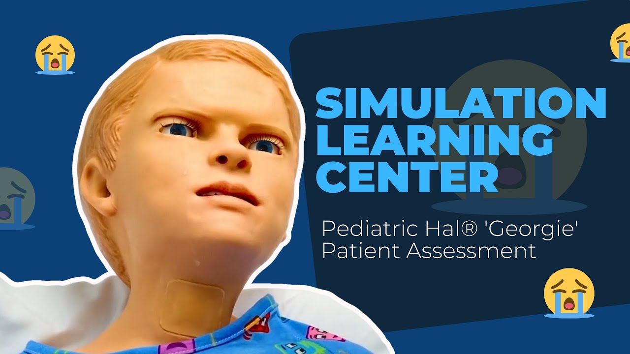 Fresno Campus Simulation Learning Center | Pediatric Hal&reg; 'Georgie' Patient Assessment
