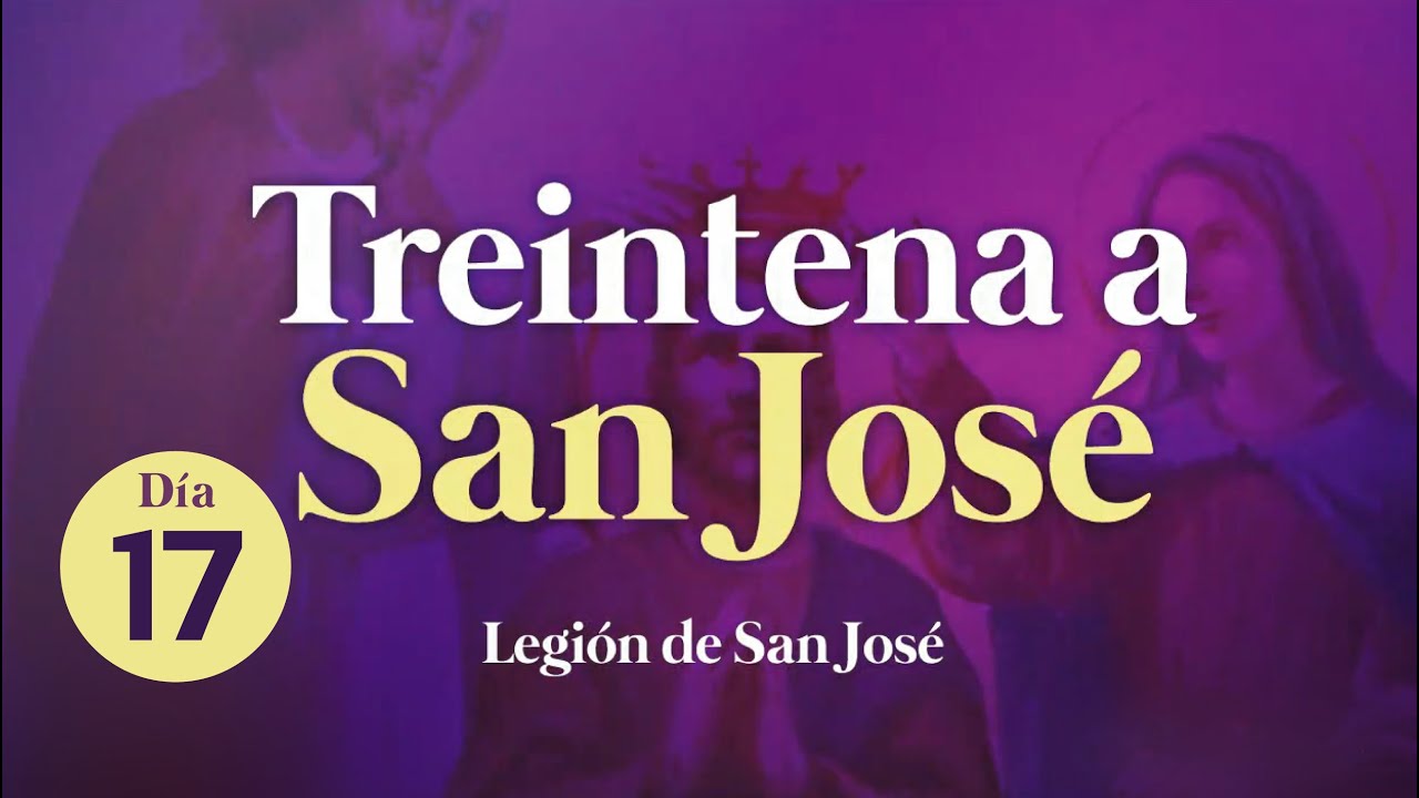((🙏))Día 17 / Treintena a San José