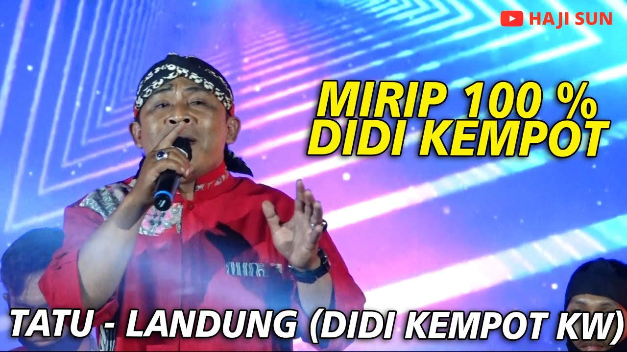 HAJI SUN | BIKIN AMBYAR , Landung Nyanyikan Tatu Dengan Suara Didi Kempot Untuk Sobat Ambyar