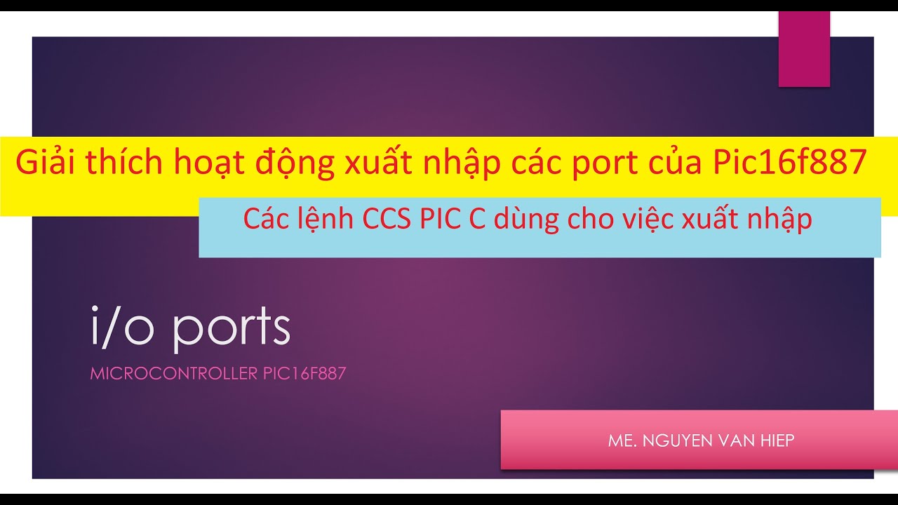 #Vixuly Giải thích hoạt động xuất nhập và dùng các lệnh CCS PICC cho việc lập trình xuất nhập