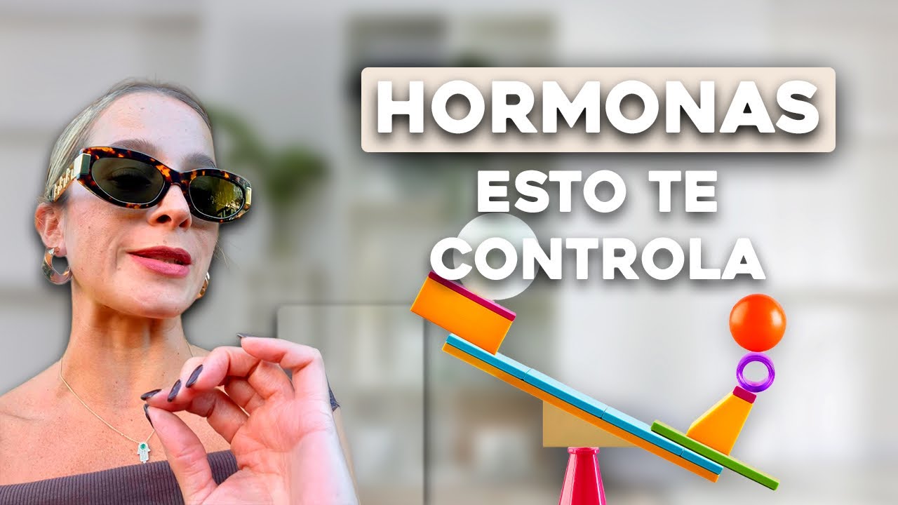 HORMONAS: Esto te controla más de lo que crees (mujeres +35)