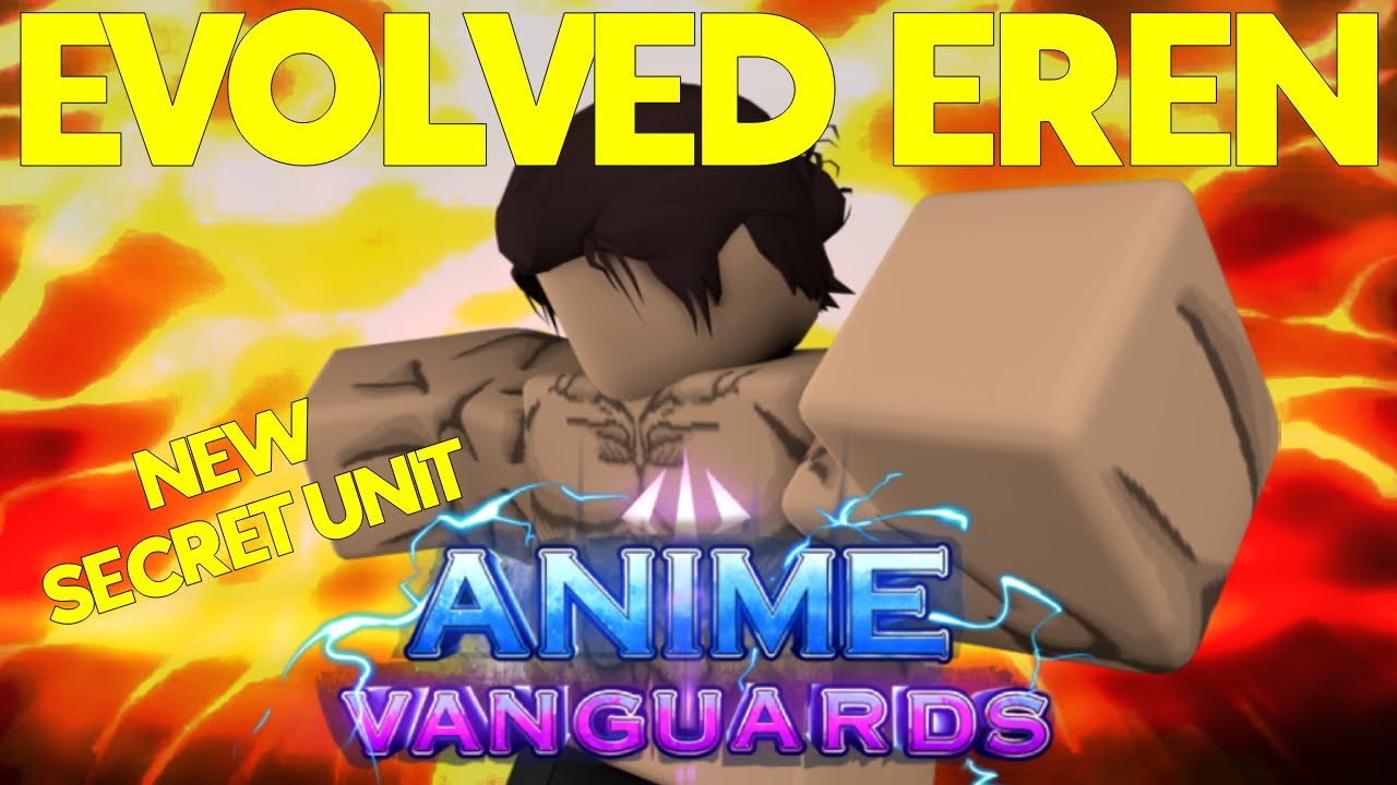 EVOLVING EREN YEAGER (RUMBLING) SECRET UNIT IN ANIME VANGUARDS