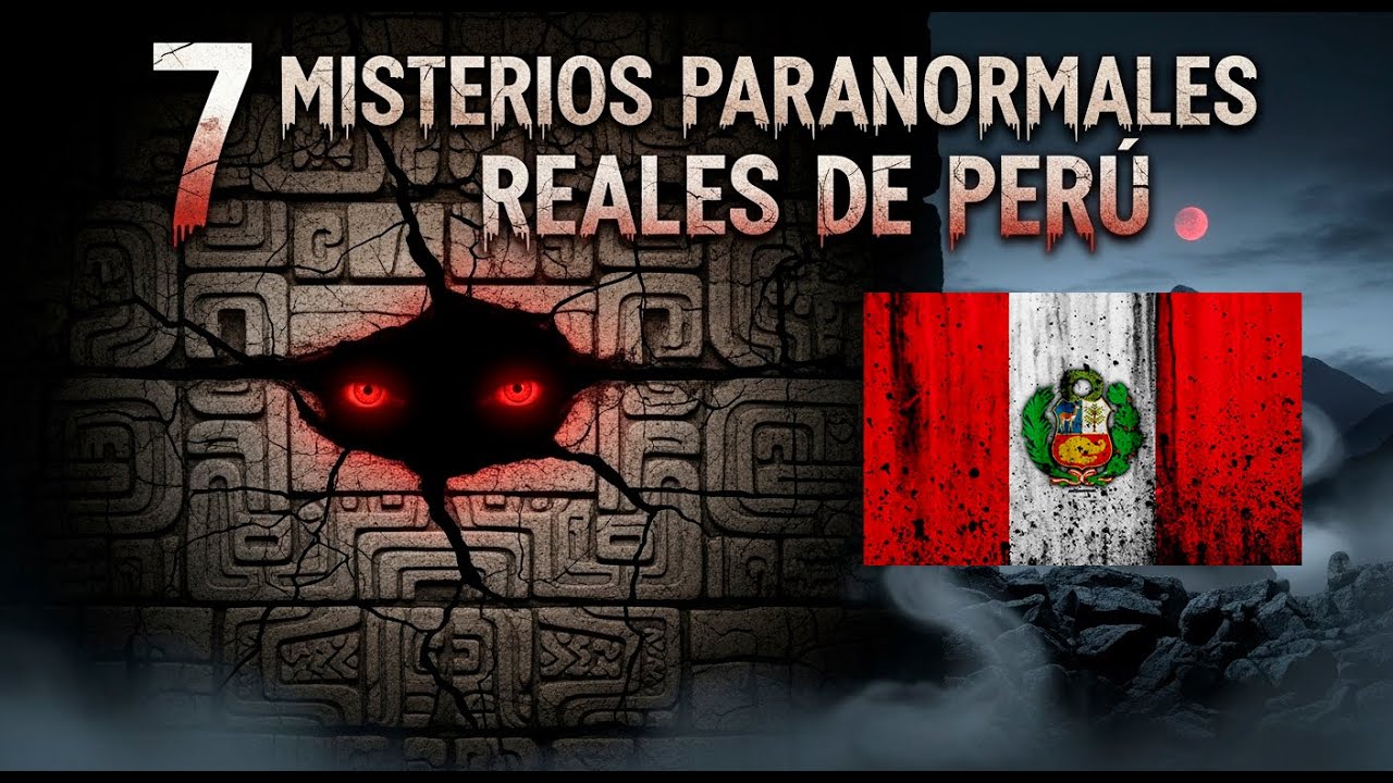 7 MISTERIOS PARANORMALES REALES DE PERÚ | Aún siguen ocurriendo...