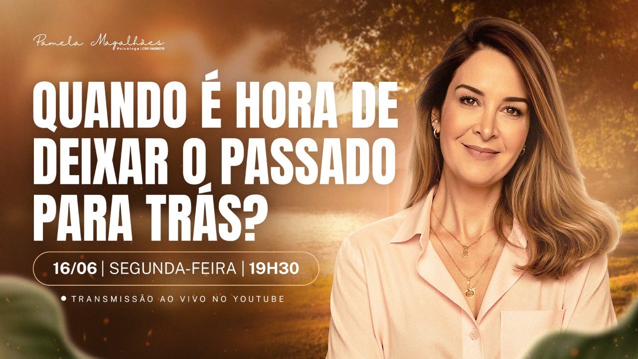Live 410: QUANDO É HORA DE DEIXAR O PASSADO PARA TRÁS?