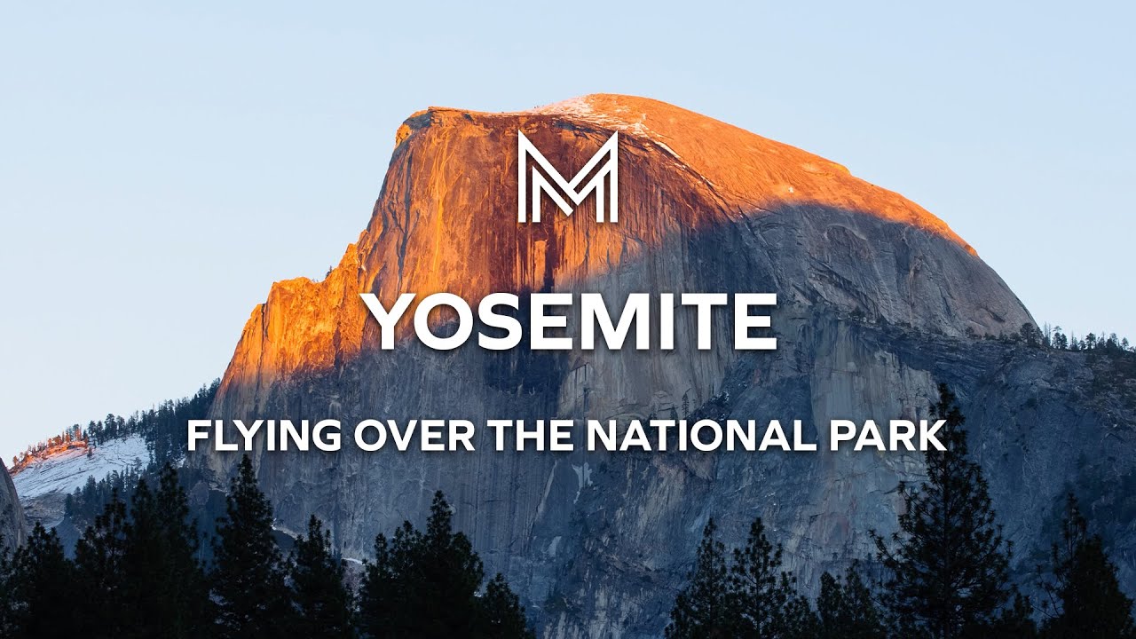 YOSEMITE - FLYING OVER THE NATIONAL PARK, 4K Relaxation film, Calming Music