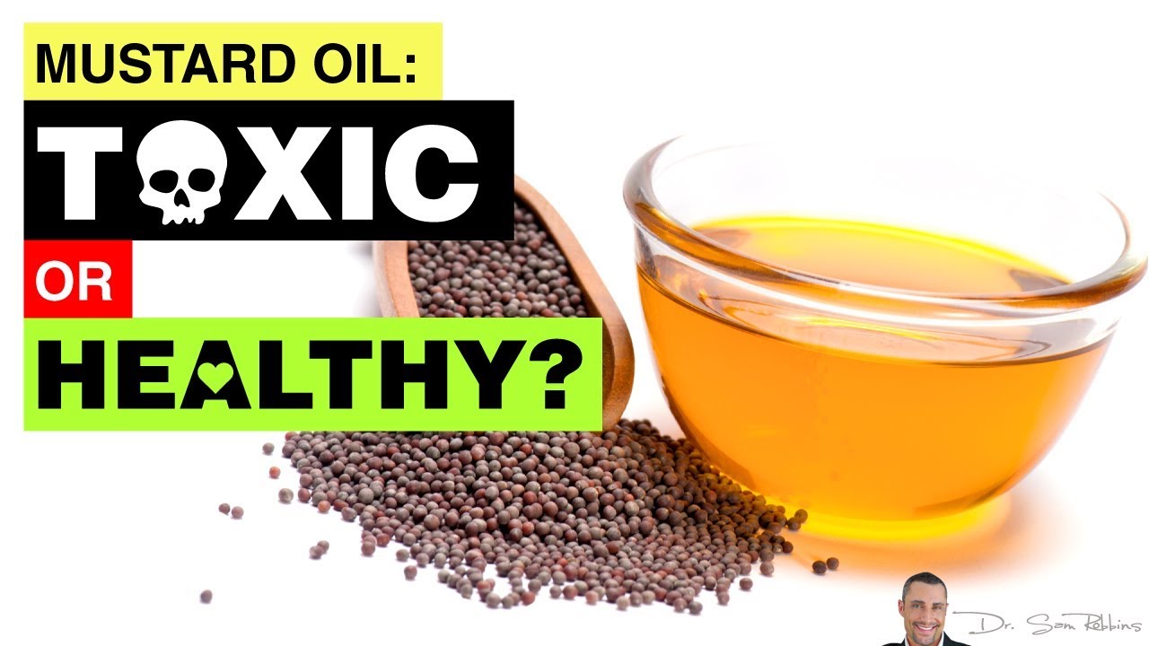 🥃  Mustard Oil: Dangerous & Toxic or Healthy & Tasty? - by Dr Sam Robbins