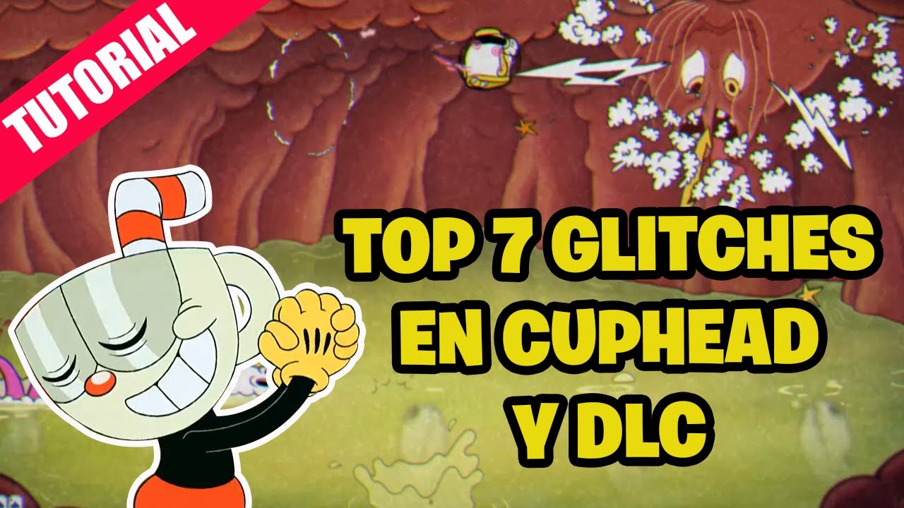 Top 7 Glitches para Destrozar Jefes en Cuphead + DLC