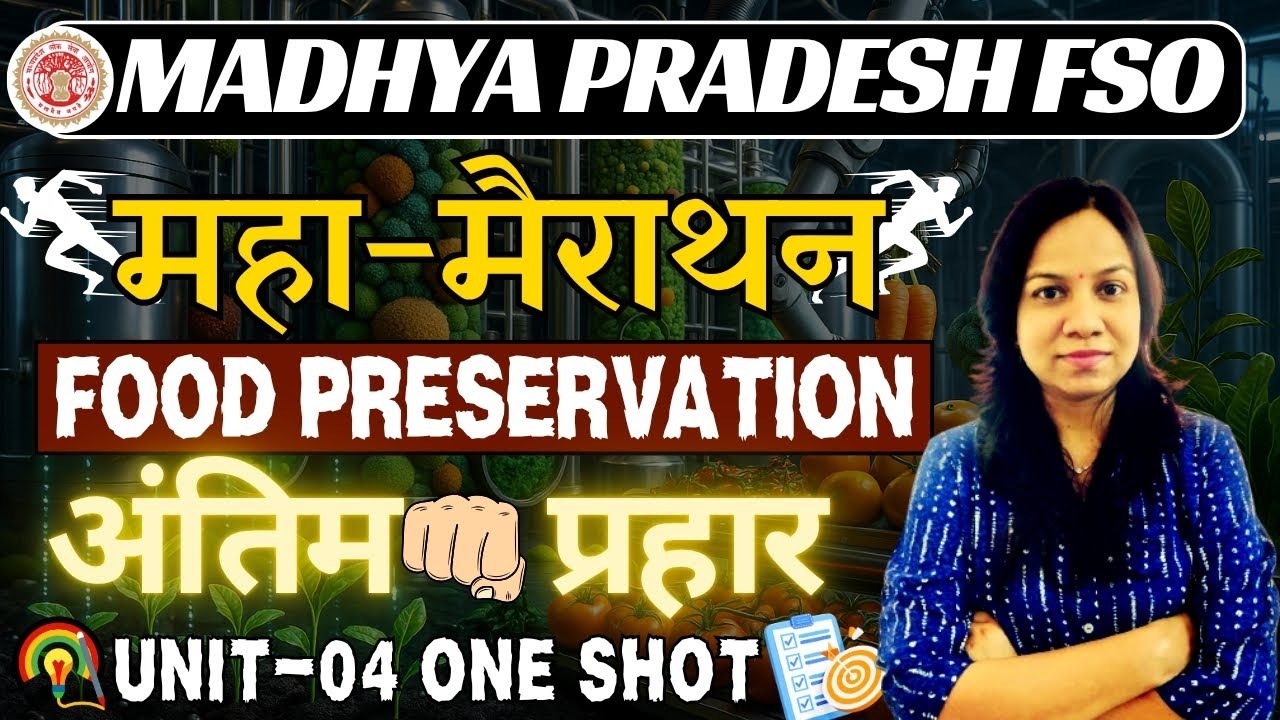 MP FSO UNIT-4 FOOD PRESERVATION, PACKAGING & STORAGE -ONE SHOT |🔥 MAHA MARATHON | अंतिम प्रहार 🎯