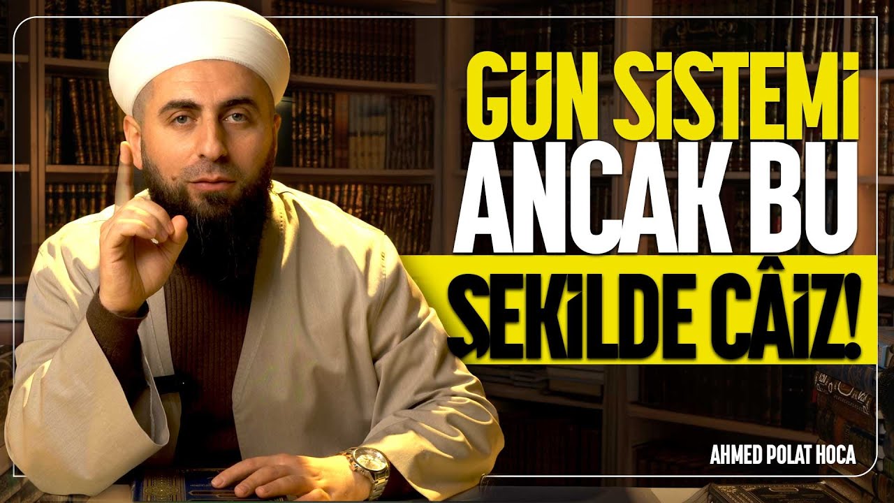 G&uuml;n Sistemi C&acirc;iz Mi? @ahmedpolathoca