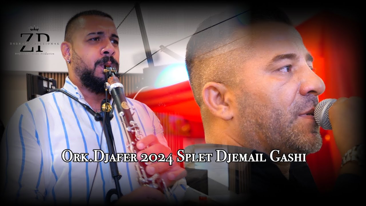 Ork.Djafer 2024 Splet Djemail Gashi//ZorkaProduction4K
