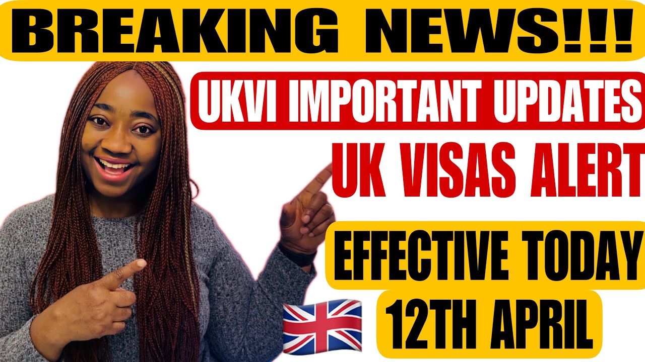 BREAKING NEWS! UK VISAS ALERT 🚨 UKVI IMPORTANT UPDATES EFFECTIVE TODAY 12TH APRIL // UKVI CHANGES