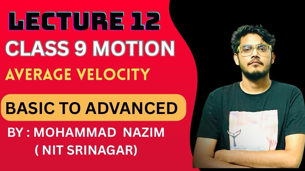 AVERAGE VELOCITY || MOTION CLASS 9 || OLYMPIAD LEVEL || LECTURE 12 