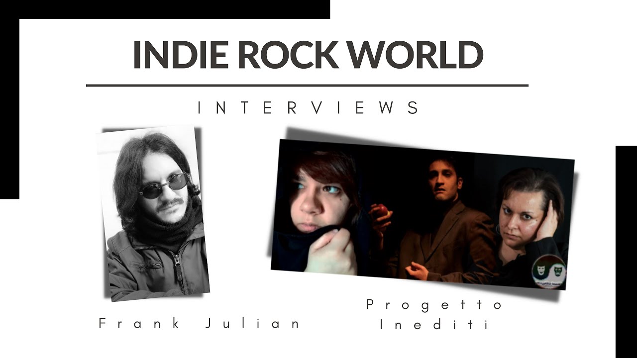 INDIE ROCK WORLD Interviews FRANK JULIAN and PROGETTO INEDITI from Italy.