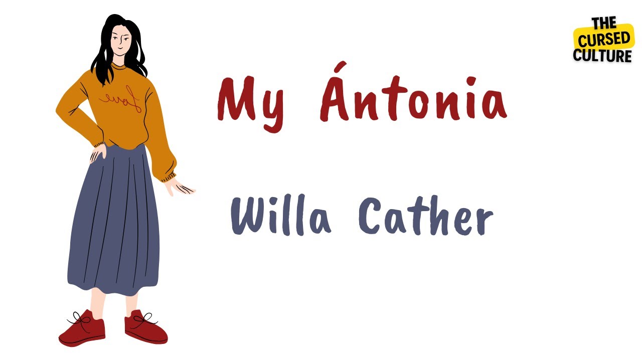 MY ÁNTONIA by WILLA CATHER Explained | Summary | Analysis
