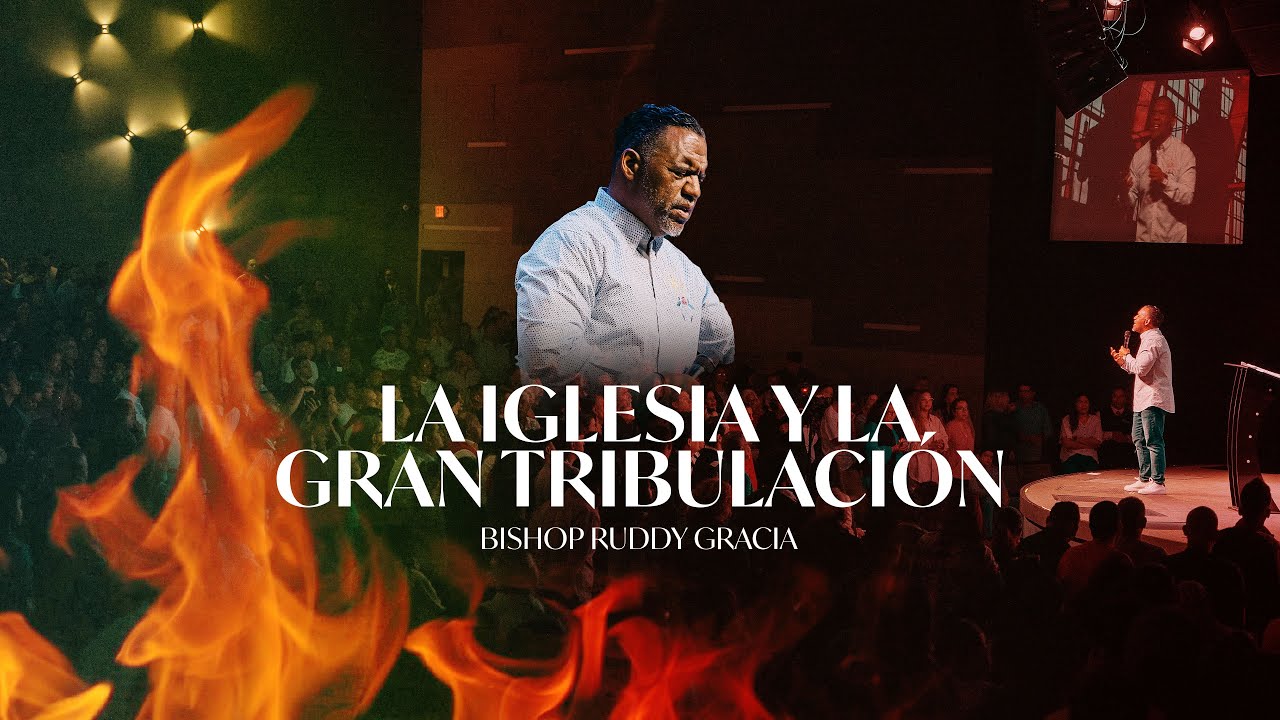La Iglesia y La Gran Tribulación | Bishop Ruddy Gracia