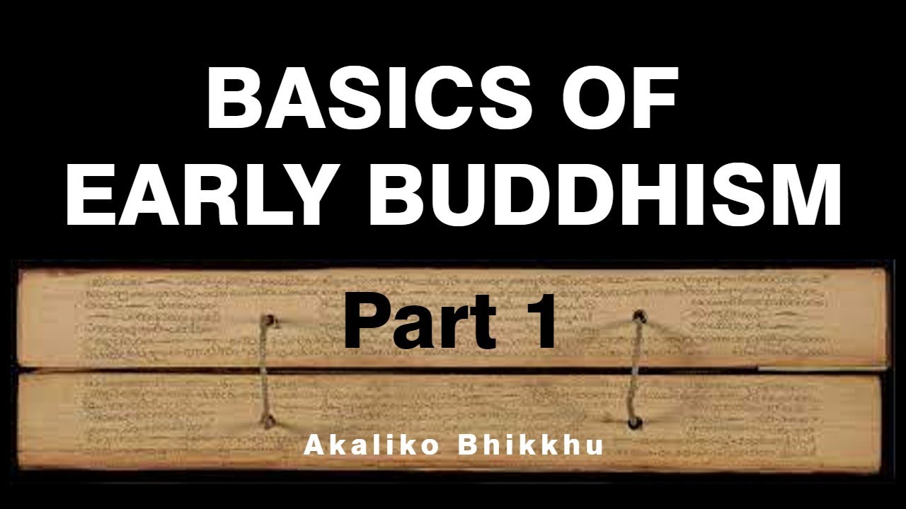 Akaliko Bhikkhu: Part 1 Basics of Early Buddhism, Falling in Love with EBTs