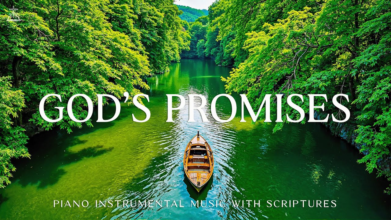 God’s Promises: Instrumental Worship & Prayer Music With Scriptures & Nature scene 🌿 CHRISTIAN p...