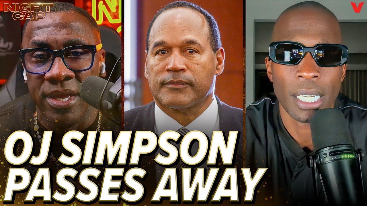 Shannon Sharpe & Chad Johnson react to OJ Simpson passing away at 76 | Nightcap