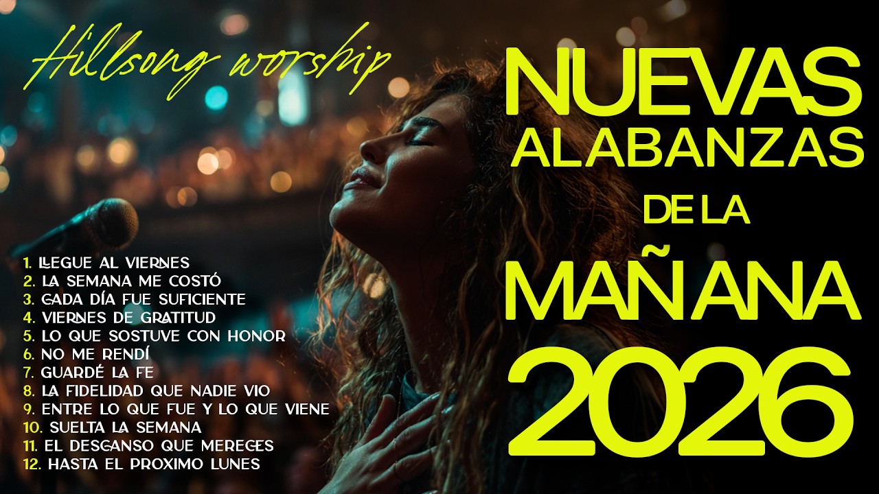 ALABANZAS DE LA MAÑANA 2026 🌅 Música Cristiana que Renueva el Corazón y Trae Paz al Alma
