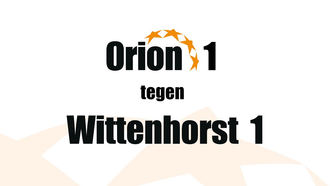 Orion 1 vs Wittenhorst 1 (29 okt 2023)