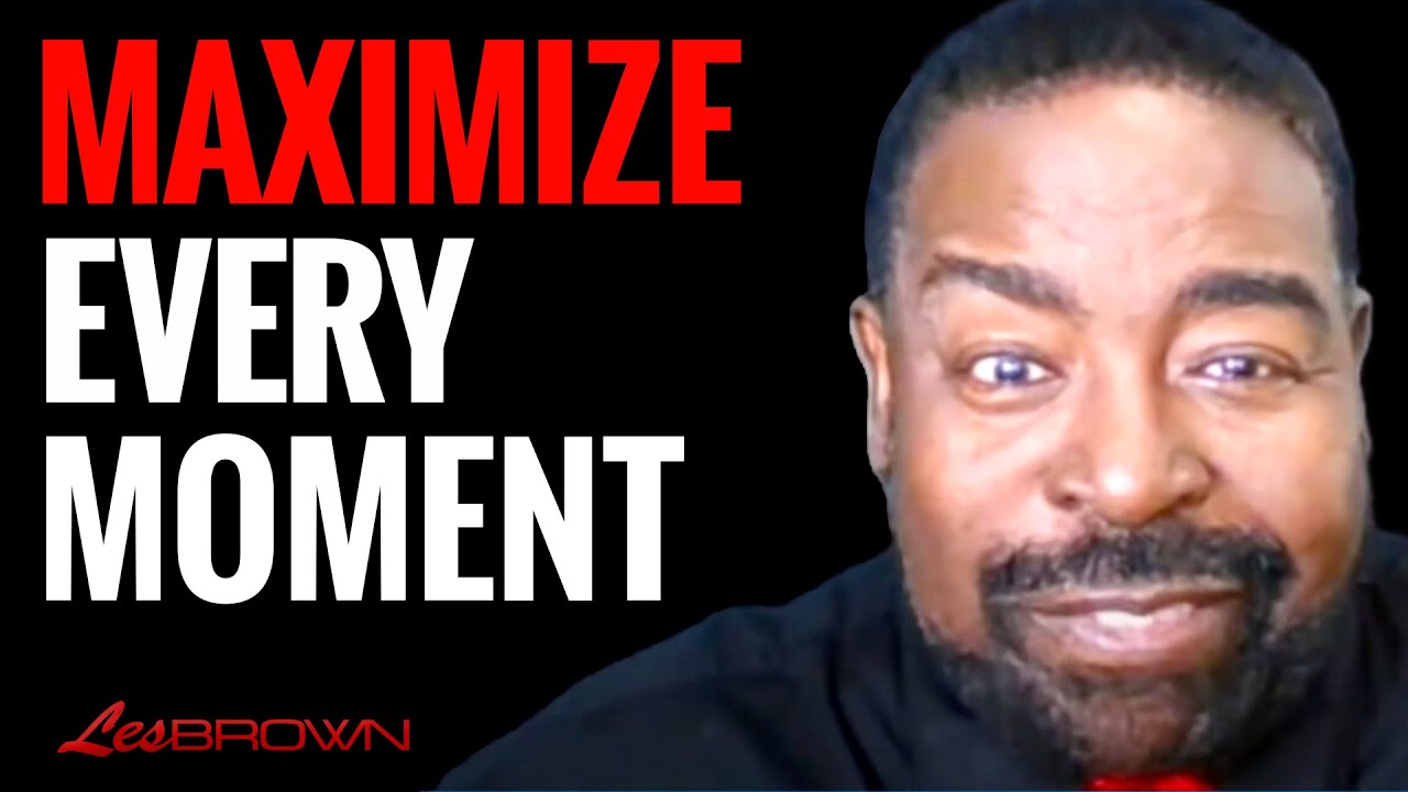Watch this and learn how to seize every moment in your life | Les Brown