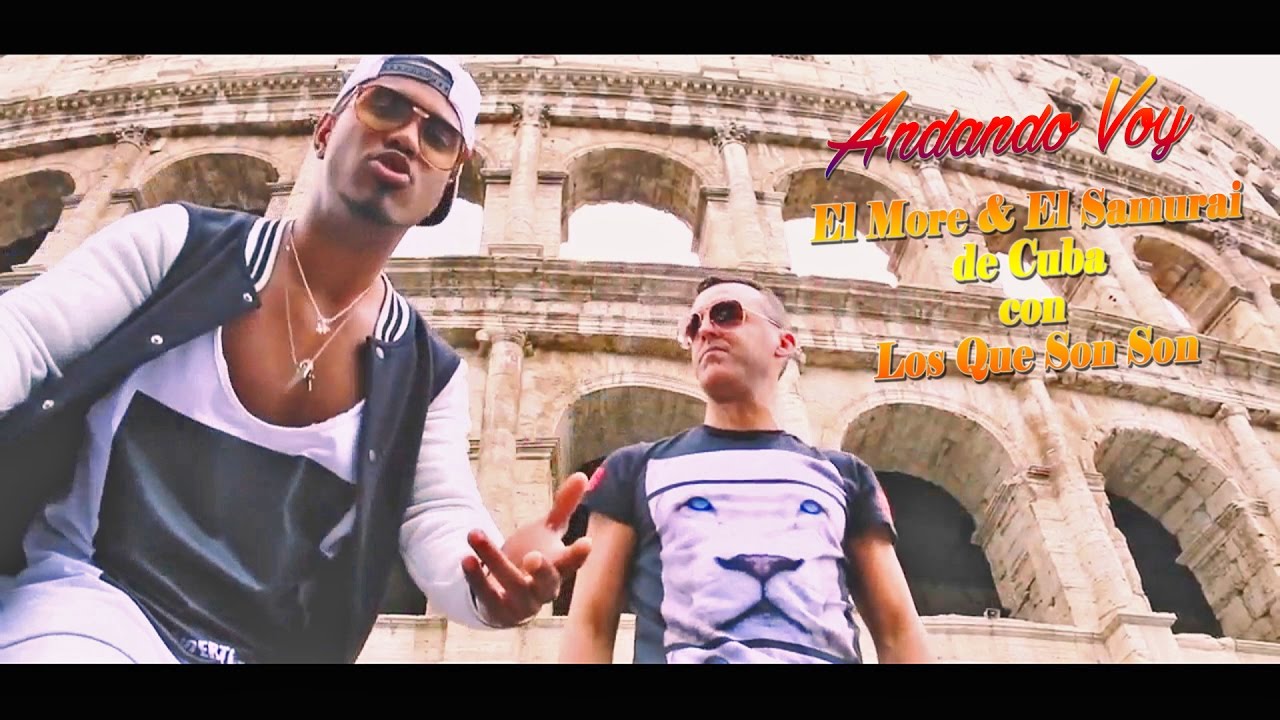 Andando Voy - El More y El Samurai de Cuba ft. Los que Son Son - 🔹Official Video🔸