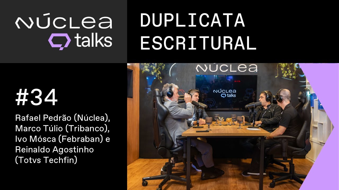 DUPLICATA ESCRITURAL | Núclea Talks #34