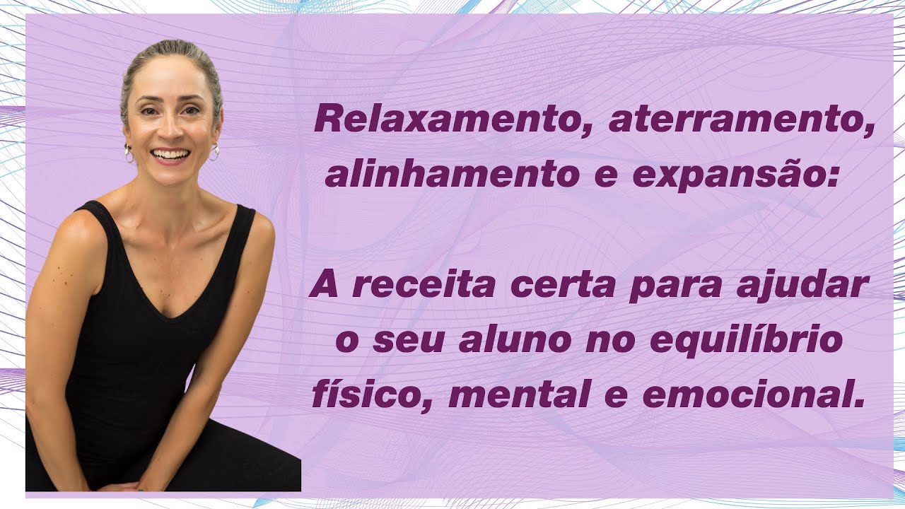 A receita certa para ajudar o seu aluno no equilíbrio físico, mental e emocional.
