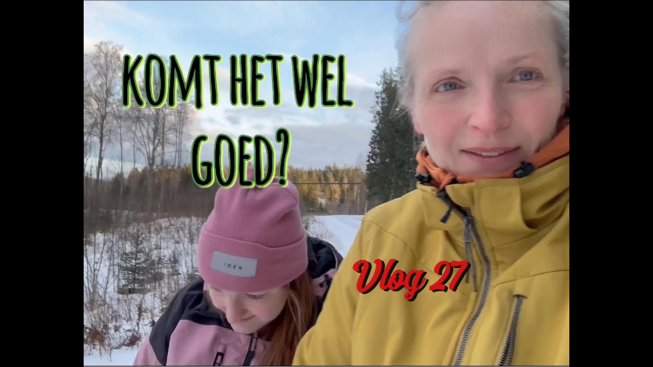 Vlog 27/Komt het wel goed?