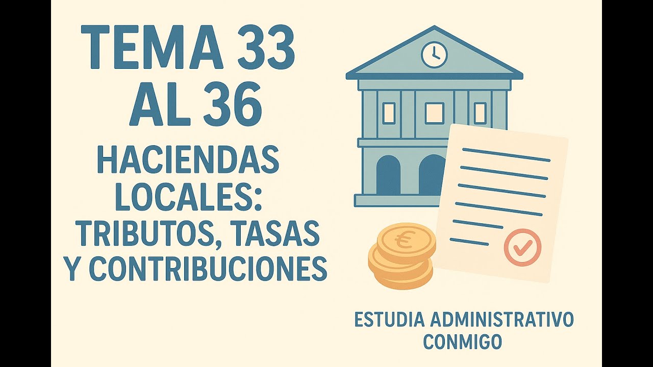 Temas 33 al 36 - Haciendas Locales: Tributos, Tasas y Contribuciones