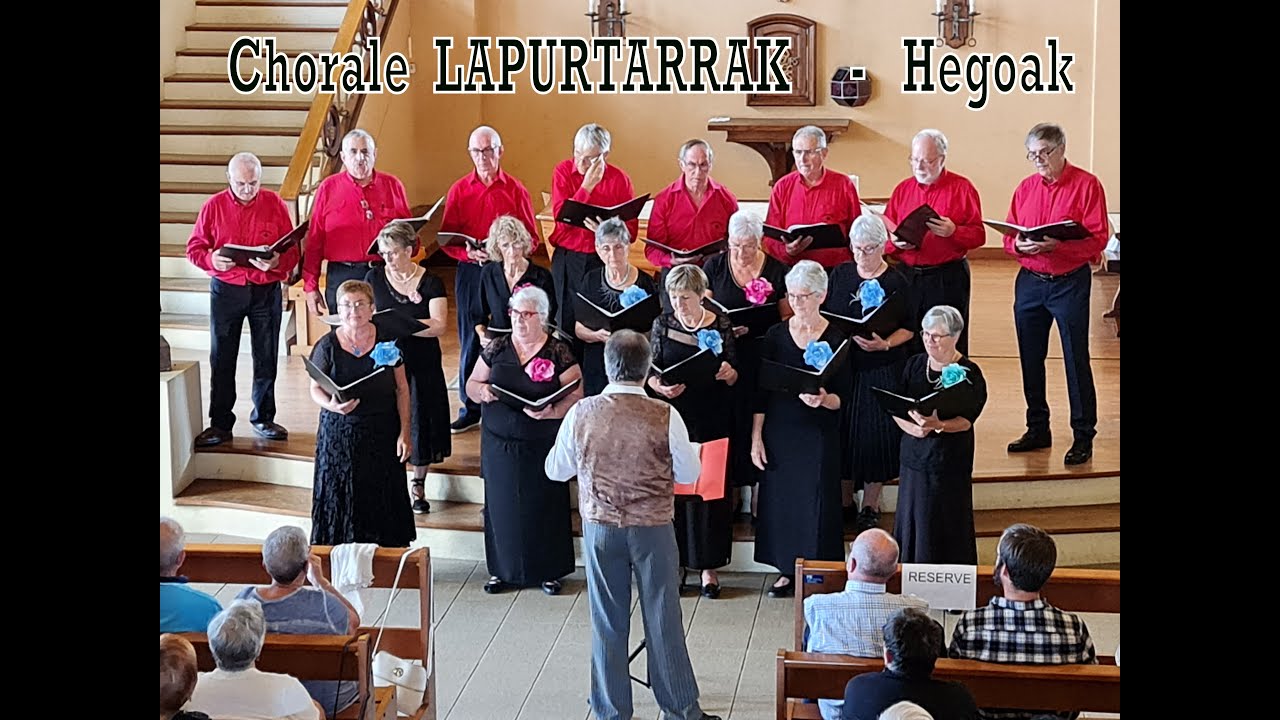 Chorale LAPURTARRAK d’Ustaritz – Hegoak - Chant basque