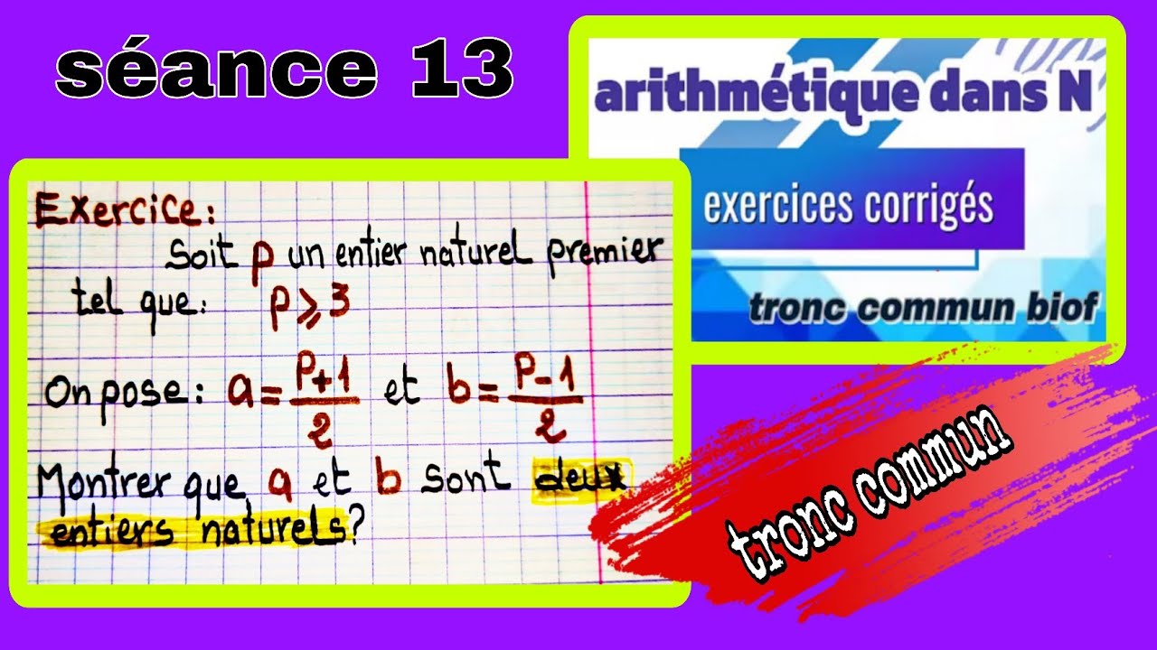séance 13 (exercice 10 corrigé) : arithmétiques dans N tronc commun scientifique 
