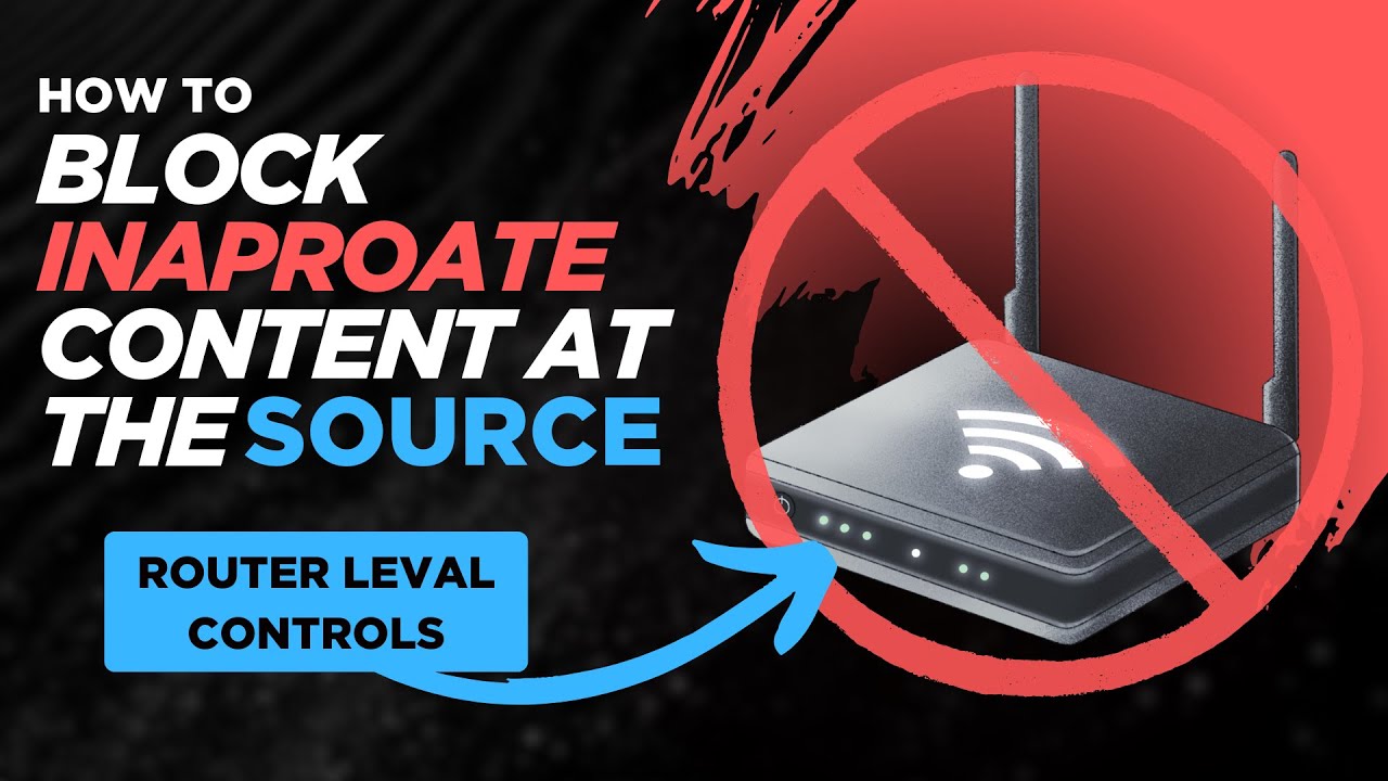 How to Block Porn & Social Media at the Source—Your Router