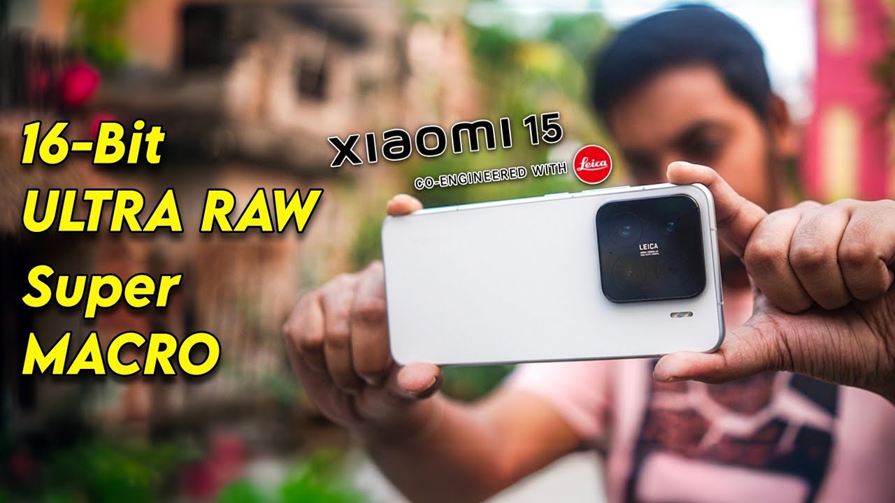 Xiaomi 15 In-Depth Camera Review - Part 1 - PHOTOS - Leica Magic 😍 16-bit ULTRA RAW - Super Macro 🔥
